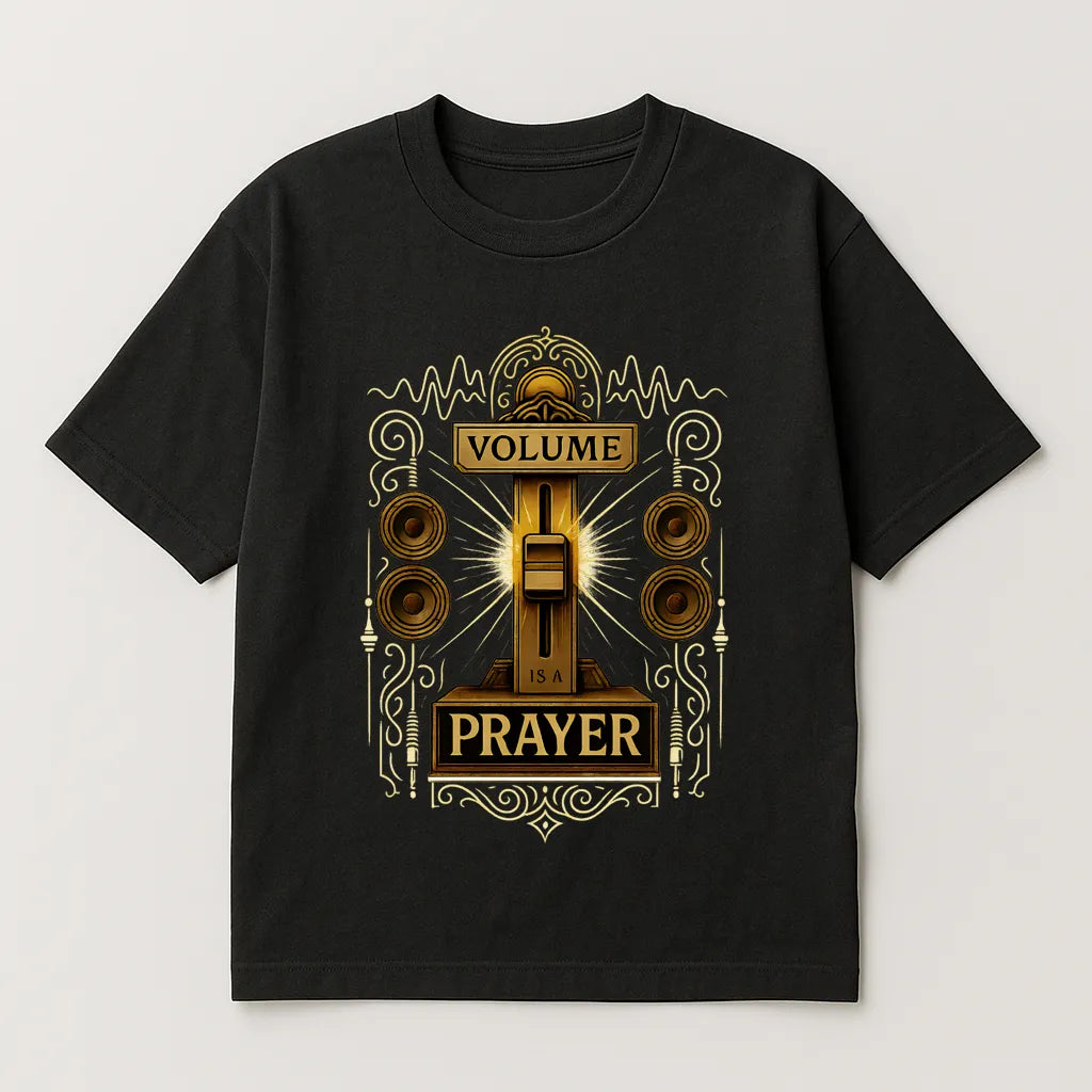 Volume Is a Prayer – Musician T-shirt