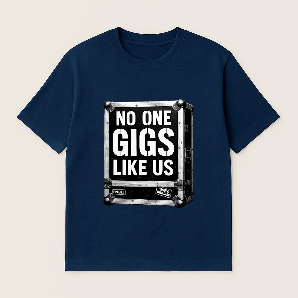 No One Gigs Like Us Band T-shirt